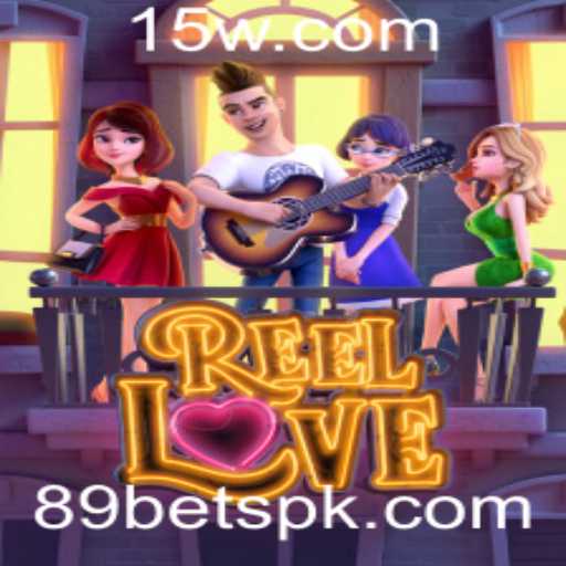 Descubra o Fascinante Mundo de ReelLove com 89bet